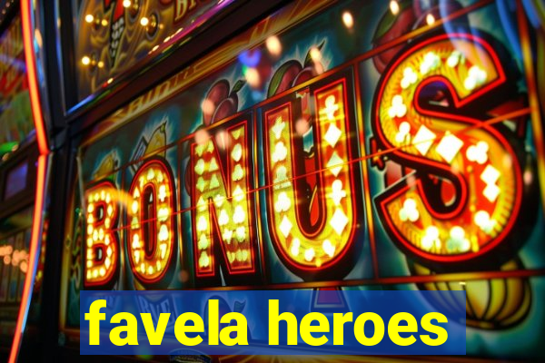 favela heroes